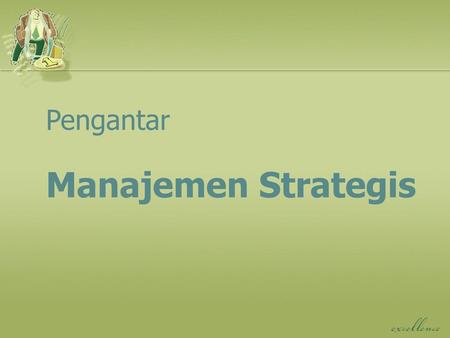 Pengantar Manajemen Strategis.