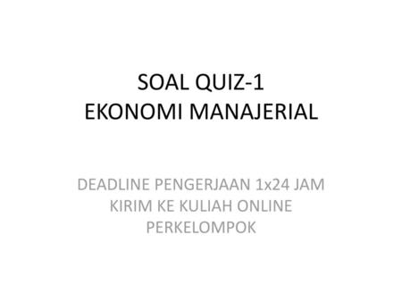 SOAL QUIZ-1 EKONOMI MANAJERIAL