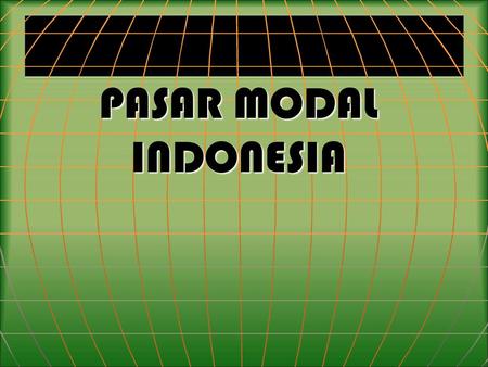 PASAR MODAL INDONESIA.
