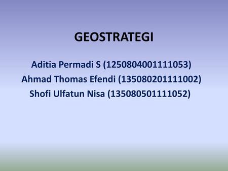 GEOSTRATEGI Aditia Permadi S ( )