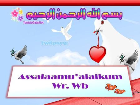 Assalaamu’alaikum Wr. Wb