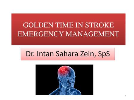 GOLDEN TIME IN STROKE EMERGENCY MANAGEMENT