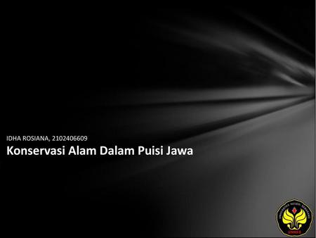 IDHA ROSIANA, Konservasi Alam Dalam Puisi Jawa