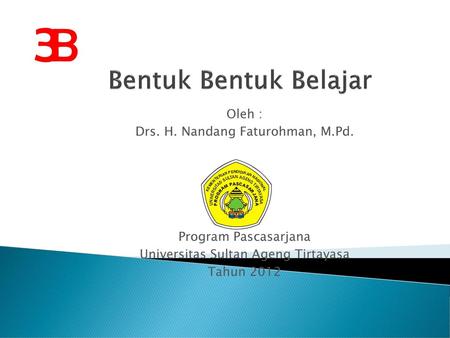 Bentuk Bentuk Belajar Oleh : Drs. H. Nandang Faturohman, M.Pd.