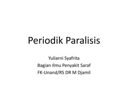 Yuliarni Syafrita Bagian Ilmu Penyakit Saraf FK-Unand/RS DR M Djamil