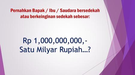 Rp 1,000,000,000,- Satu Milyar Rupiah…?