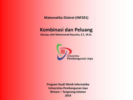 Matematika Diskret (INF201) Diampu oleh Mohammad Nasucha, S.T., M.Sc.