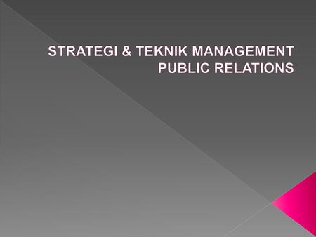 STRATEGI & TEKNIK MANAGEMENT PUBLIC RELATIONS