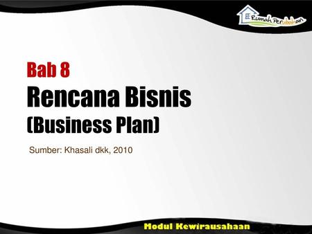 Bab 8 Rencana Bisnis (Business Plan)