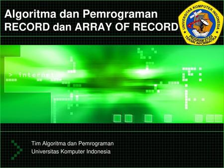 Algoritma dan Pemrograman RECORD dan ARRAY OF RECORD