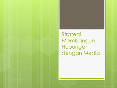 Strategi Membangun Hubungan dengan Media