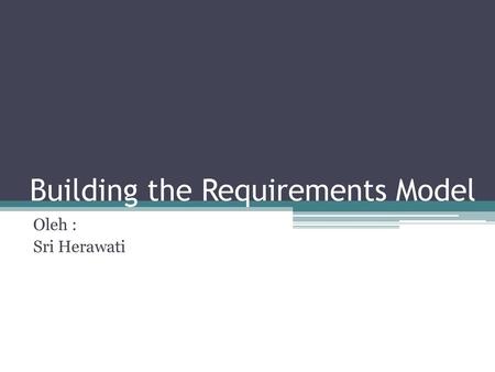 Building the Requirements Model