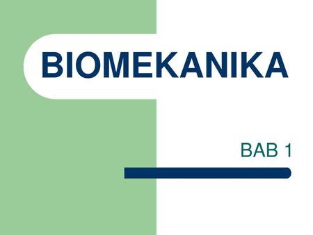 BIOMEKANIKA BAB 1.