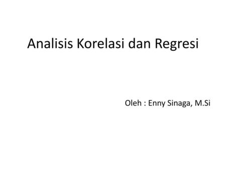 Analisis Korelasi dan Regresi