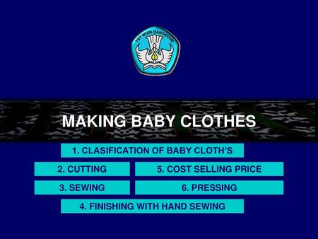 1. CLASIFICATION OF BABY CLOTH’S 4. FINISHING WITH HAND SEWING