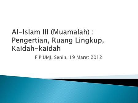 Al-Islam III (Muamalah) : Pengertian, Ruang Lingkup, Kaidah-kaidah