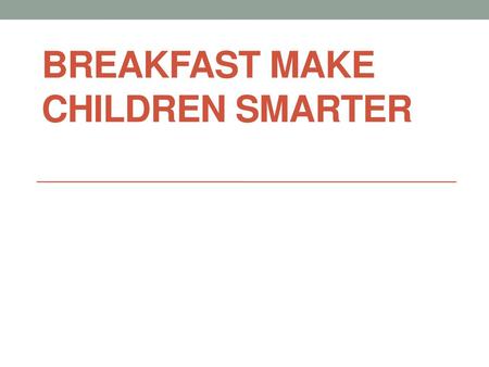 Breakfast Make Children Smarter