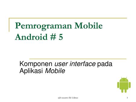 Pemrograman Mobile Android # 5