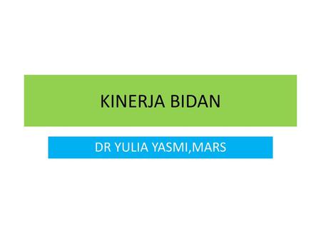 KINERJA BIDAN DR YULIA YASMI,MARS.