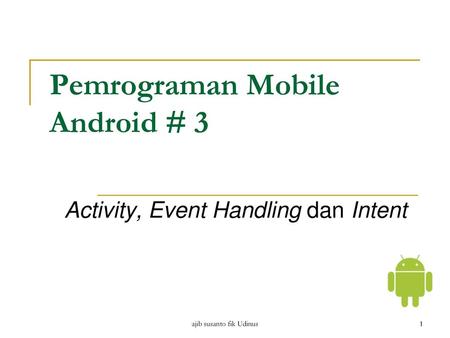 Pemrograman Mobile Android # 3