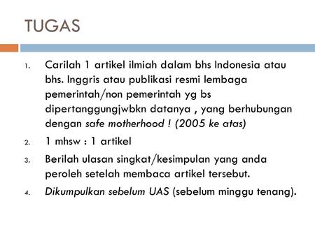 TUGAS Carilah 1 artikel ilmiah dalam bhs Indonesia atau bhs. Inggris atau publikasi resmi lembaga pemerintah/non pemerintah yg bs dipertanggungjwbkn.