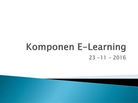 Komponen E-Learning 23 -11 - 2016.