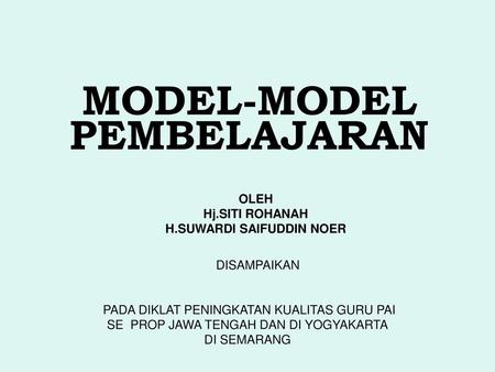 MODEL-MODEL PEMBELAJARAN H.SUWARDI SAIFUDDIN NOER