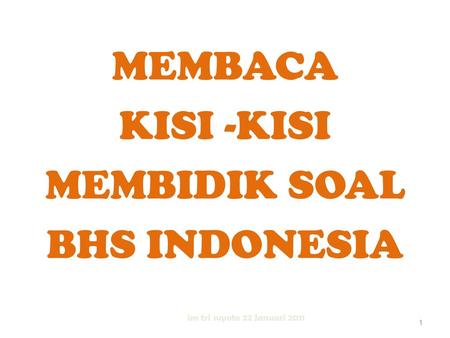 MEMBACA KISI -KISI MEMBIDIK SOAL BHS INDONESIA