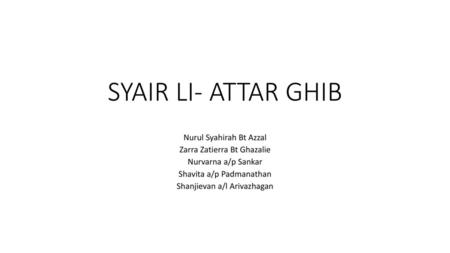 SYAIR LI- ATTAR GHIB Nurul Syahirah Bt Azzal