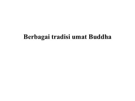 Berbagai tradisi umat Buddha