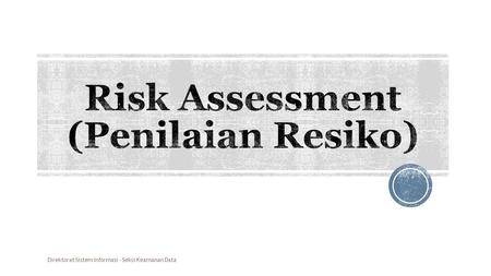 Risk Assessment (Penilaian Resiko)