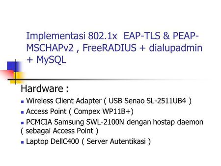 Hardware : Wireless Client Adapter ( USB Senao SL-2511UB4 )