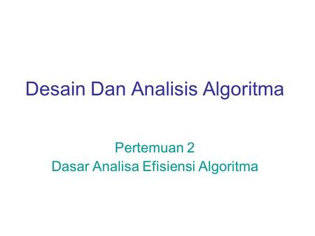 Desain Dan Analisis Algoritma