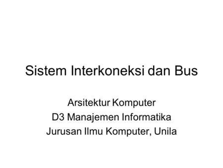 Sistem Interkoneksi dan Bus