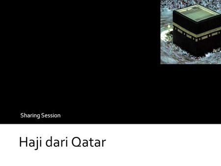 Sharing Session Haji dari Qatar.