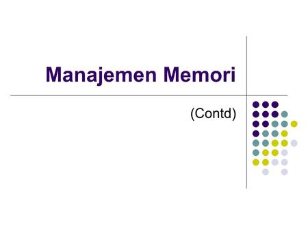 Manajemen Memori (Contd).