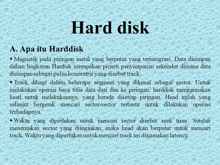 Hard disk A. Apa itu Harddisk