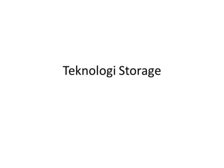 Teknologi Storage.