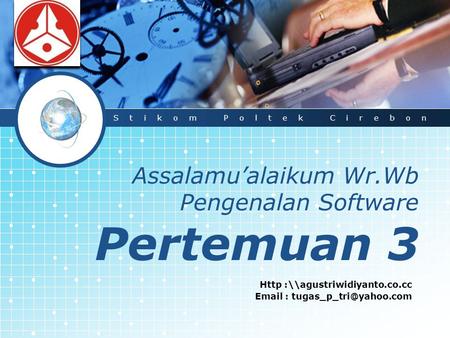 Assalamu’alaikum Wr.Wb Pengenalan Software Pertemuan 3