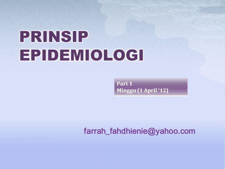PRINSIP EPIDEMIOLOGI Part 1
