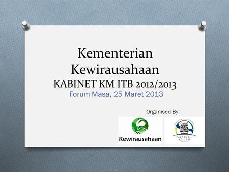 Kementerian Kewirausahaan KABINET KM ITB 2012/2013