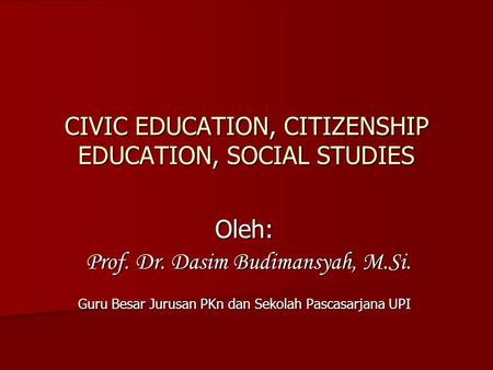 CIVIC EDUCATION, CITIZENSHIP EDUCATION, SOCIAL STUDIES