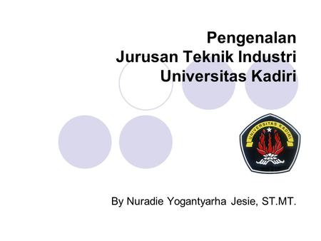 Pengenalan Jurusan Teknik Industri Universitas Kadiri