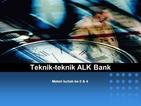 Teknik-teknik ALK Bank