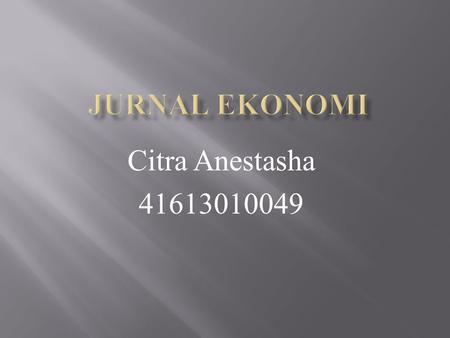 Jurnal Ekonomi Citra Anestasha 41613010049.