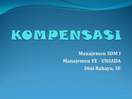 Manajemen SDM I Manajemen FE - UNSADA Dini Rahayu, SE