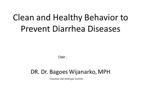 Clean and Healthy Behavior to Prevent Diarrhea Diseases