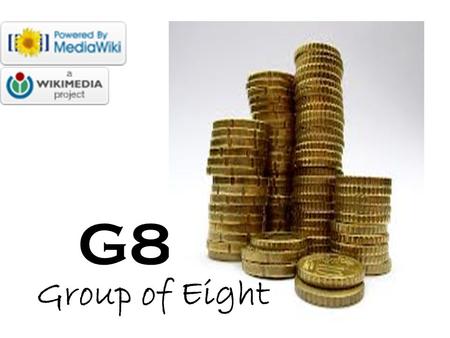 G8 Group of Eight.
