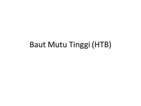 Baut Mutu Tinggi (HTB).