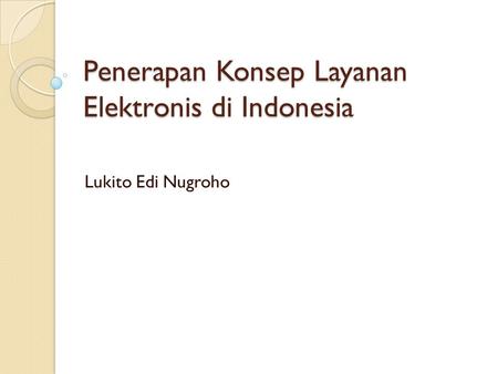 Penerapan Konsep Layanan Elektronis di Indonesia